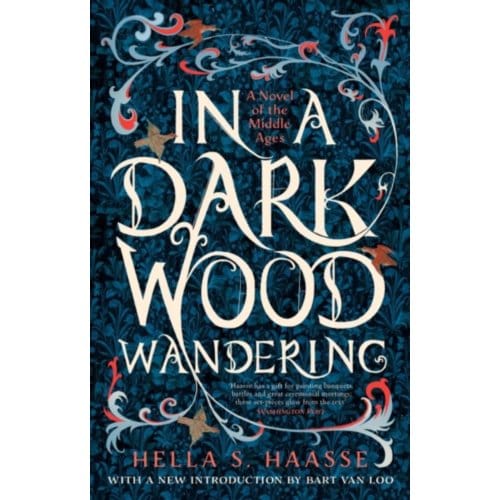 In A Dark Wood Wandering - Hella S. Haasse