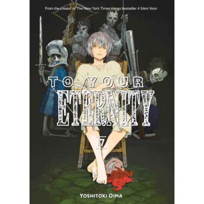 To Your Eternity 17 - To Your Eternity - Yoshitoki Oima