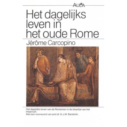 Dagelijks Leven In Het Oude Rome - Vantoen.Nu - Carcopino
