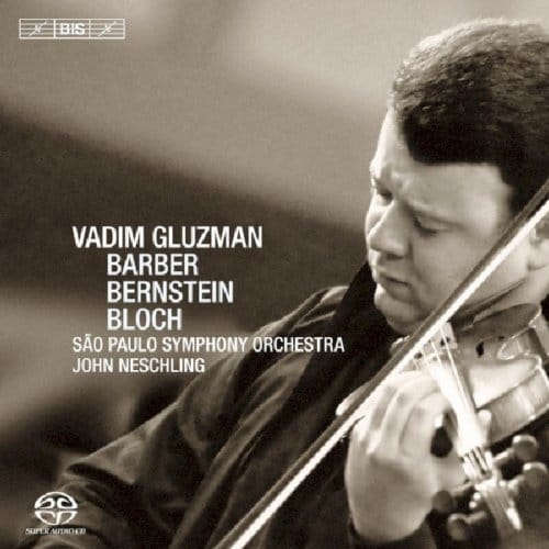 Vadim Gluzman, São Paulo Symphony Orchestra, John Neschling - Barber | Berstein | Bloch (SACD)