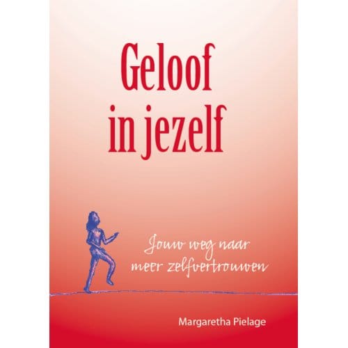 Geloof In Jezelf - Margaretha Pielage