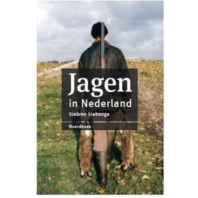 Jagen In Nederland (Herziene Editie) - Siebren Siebenga