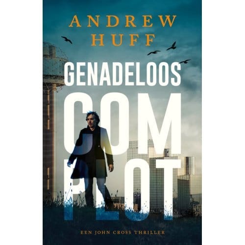 Genadeloos Complot - John Cross - Andrew Huff