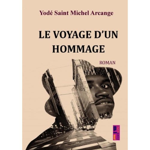 Le Voyage D’un Hommage - Yodé Saint Michel Arcange