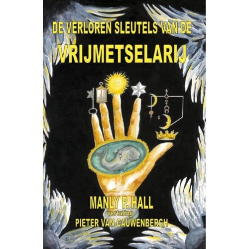 De Verloren Sleutels Van De Vrijmetselarij - Manly P. Hall