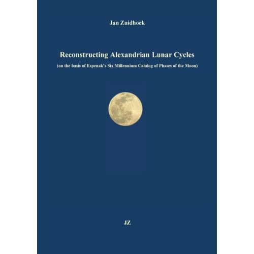Reconstructing Alexandrian Lunar Cycles - Jan Zuidhoek