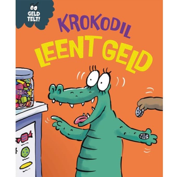 Krokodil Leent Geld - Geld Telt! - Sue Graves