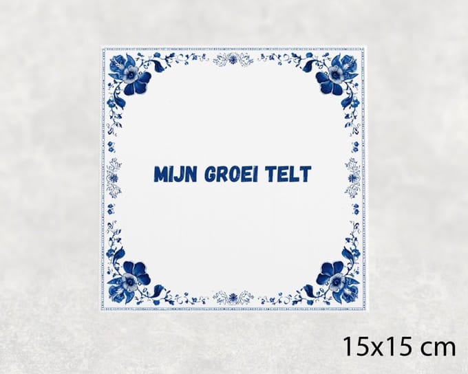 Spreuk tegel 15x15 cm Mijn groei telt