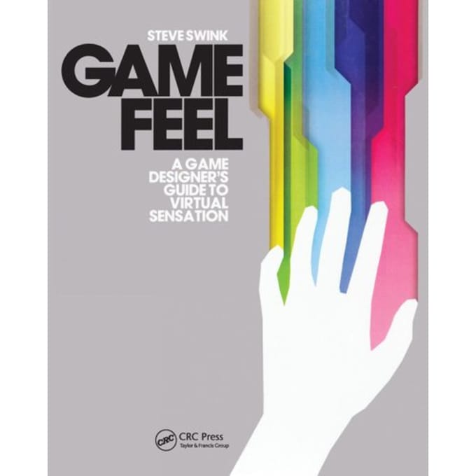 Game Feel - Morgan Kaufmann Game Design Books - USA)