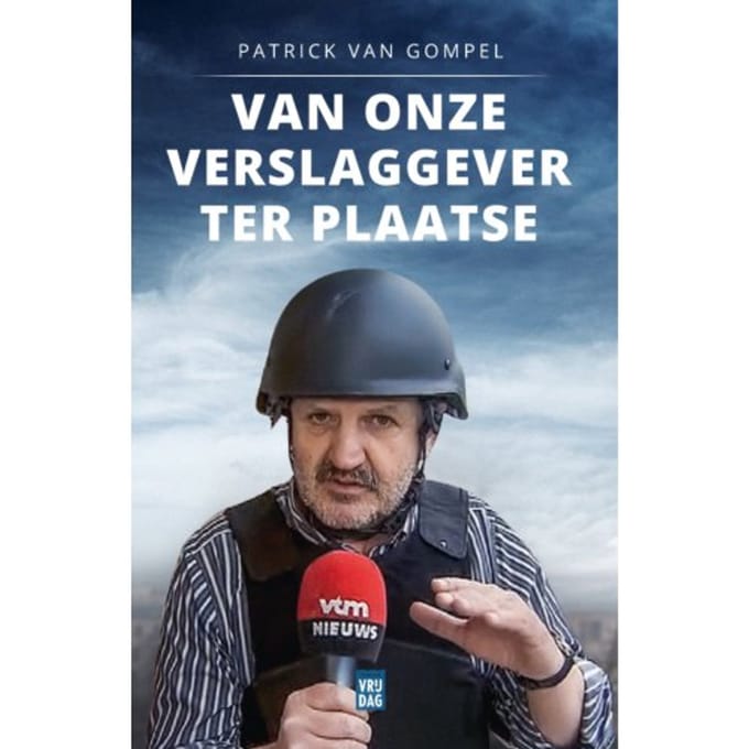 Van Onze Verslaggever Ter Plaatse - Patrick Van Gompel