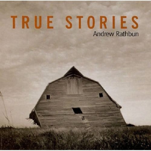 True Stories - Andrew Rathbun