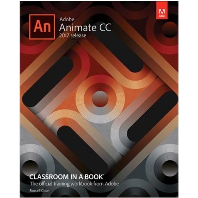 Adobe Animate Cc 2017 Release Classroom In A Book - Chun, Russell