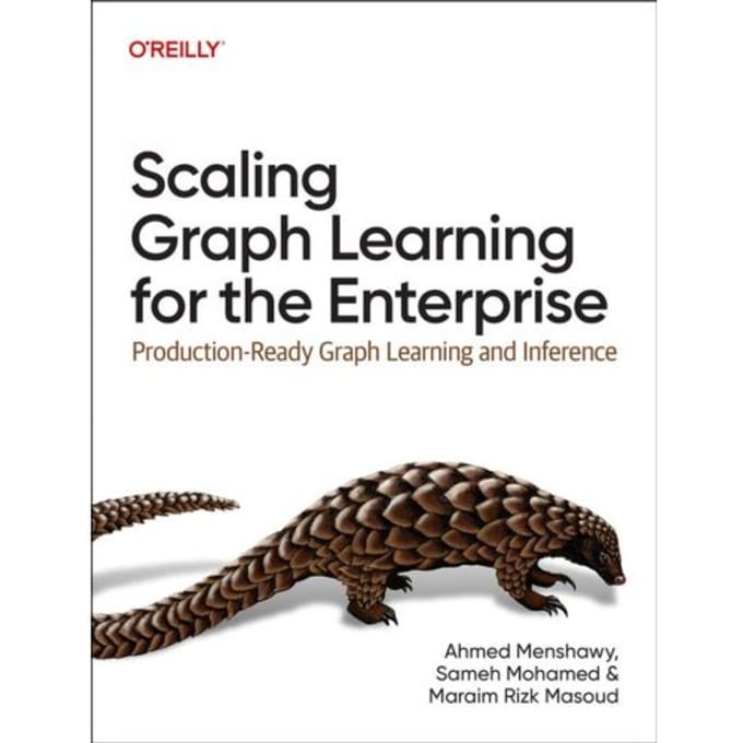 Scaling Graph Learning For The Enterprise - Ahmed Menshawy