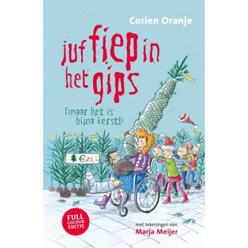 Juf Fiep In Het Gips - Corien Oranje