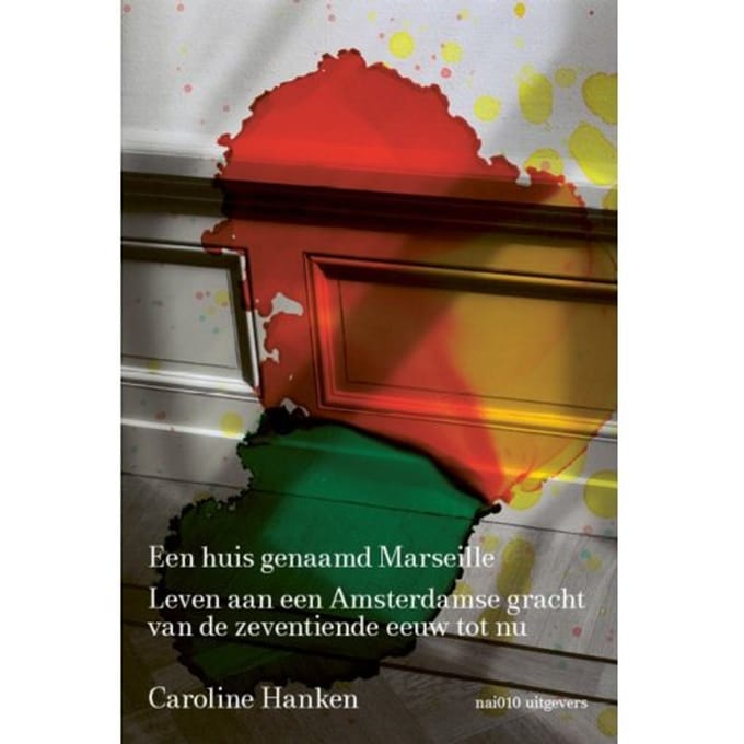 Een Huis Genaamd Marseille - Caroline Hanken