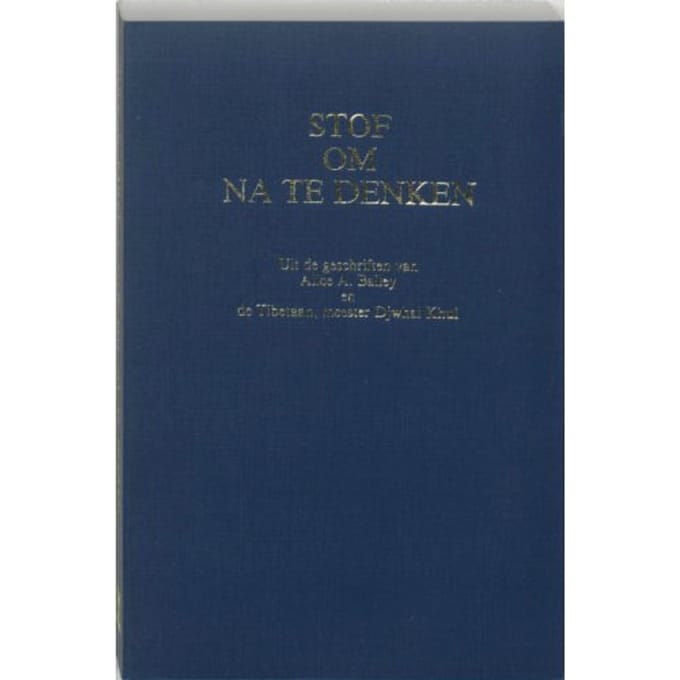 Stof Om Na Te Denken - A.A. Bailey