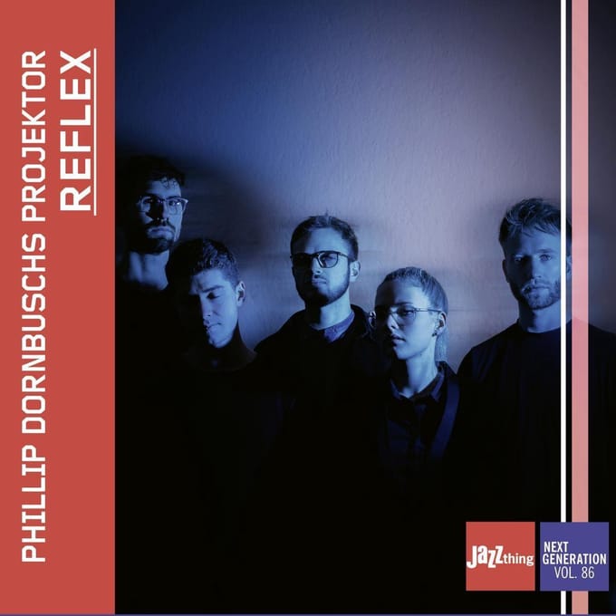 Reflex - Jazz Thing Next Generation Vol. 86 - Phillip Dornbuschs Projektor