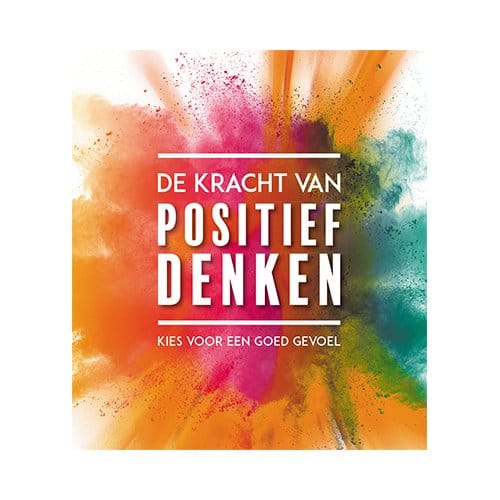 De Kracht Van Positief Denken