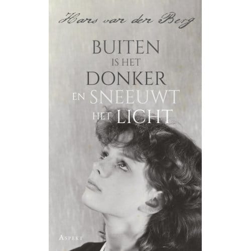 Buiten Is Het Donker En Sneeuwt Het Licht - Hans van den Berg