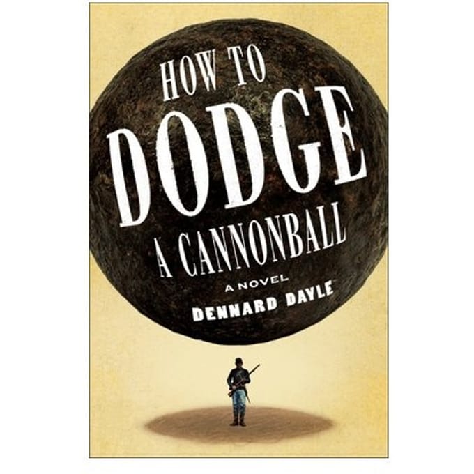 How To Dodge A Cannonball - Dennard Dayle
