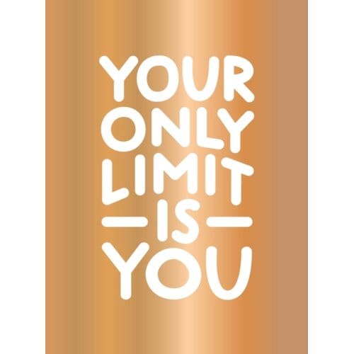 Your Only Limit Is You - Summersdale Publishers