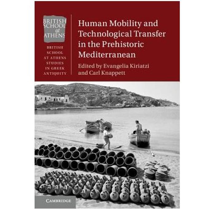 Human Mobility And Technological Transfer In The Prehistoric Mediterranean - Evangelia Kiriatzi