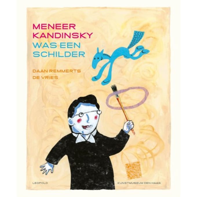 Meneer Kandinsky Was Een Schilder - Daan Remmerts de Vries
