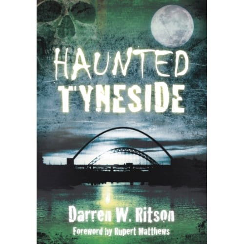 Haunted Tyneside - Darren W. Ritson