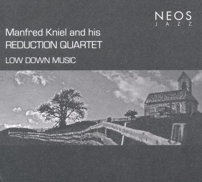Manfred Kniel And His Reduction Quartet - Kniel: Low Down Music (CD)