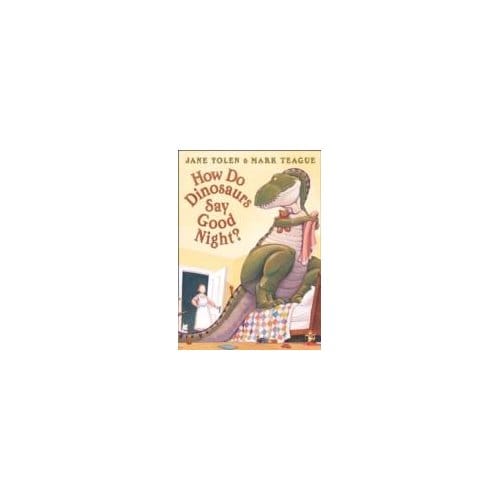 How Do Dinosaurs Say Good Night? - Jane Yolen