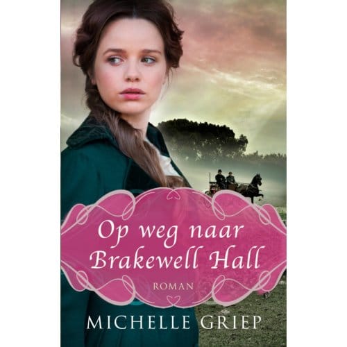 Op Weg Naar Brakewell Hall - Michelle Griep