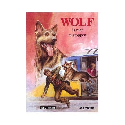 Wolf Is Niet Te Stoppen - Wolf - Jan Postma