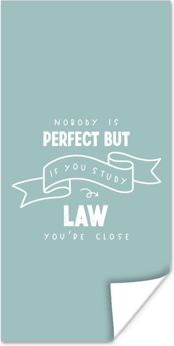 Poster Law - Rechten - Rechten student - Quotes - 40x80 cm
