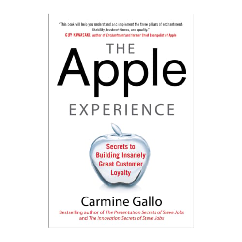 The Apple Experience - Secrets To Building Insanely Great Customer Loyalty - Gallo, Carmine
