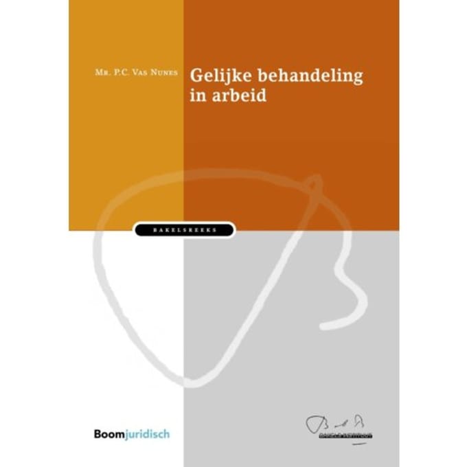 Gelijke Behandeling In Arbeid - Bakelsinstituut - P.C. Vas Nunes