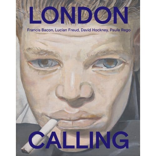 London Calling - Francis Bacon, David Hockney, Paula Rego, Lucian Freud(Eng) - Thijs de Raedt