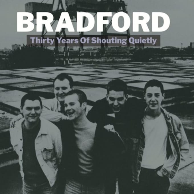 Thirty Years Of Shouting Quietly - Bradford