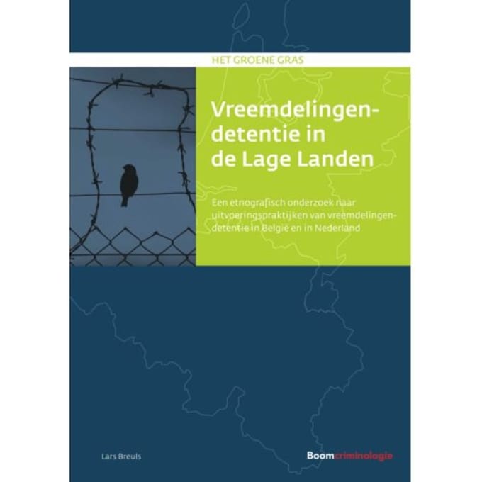 Vreemdelingendetentie In De Lage Landen - Het Groene Gras - Lars Breuls