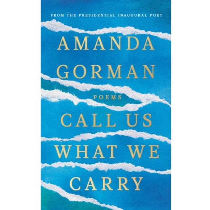 Call Us What We Carry - Amanda Gorman