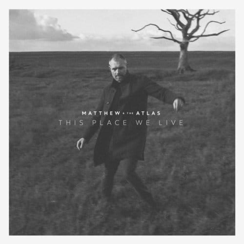 Matthew And The Atlas - This Place We Live (CD)