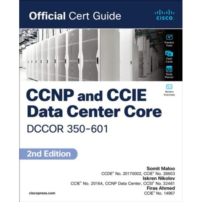 Ccnp And Ccie Data Center Core Dccor 350-601 Official Cert Guide - Official Cert Guide - Somit Maloo