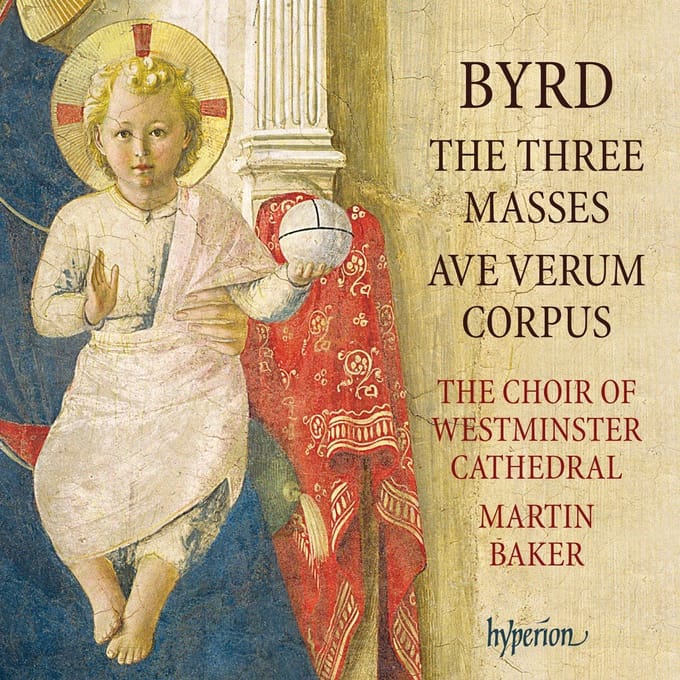 Choir Of Westminster Cathedral, Martin Baker - Byrd: The Three Masses|Ave Versum Corpus (CD)