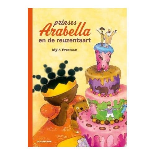 Prinses Arabella En De Reuzentaart - Mylo Freeman