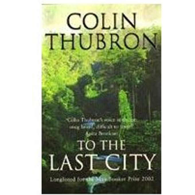 To The Last City - Colin Thubron