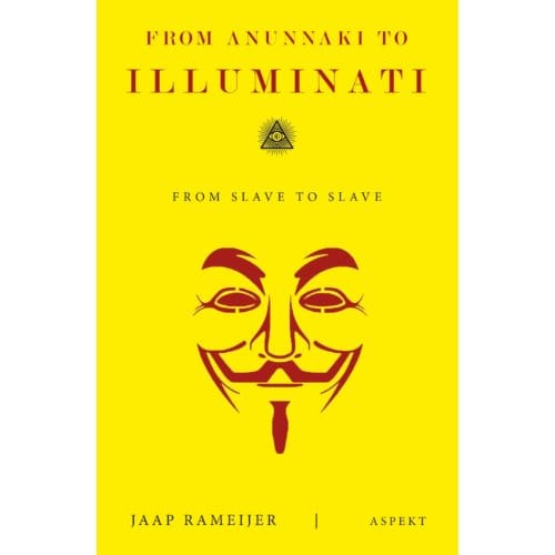 From Anunnaki To Illuminati - Jaap Rameijer