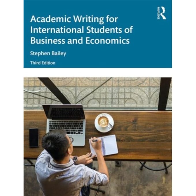 Academic Writing For International Students Of Business And Economics - Stephen Bailey