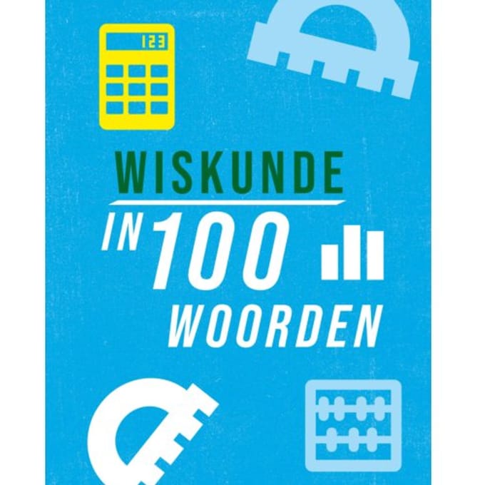 Wiskunde In 100 Woorden - In 100 Woorden - Jon Richards
