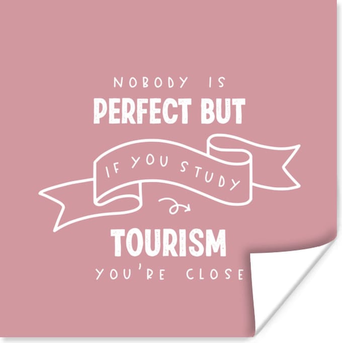 Poster Tourism - Studenten - Leren - Quotes - 75x75 cm
