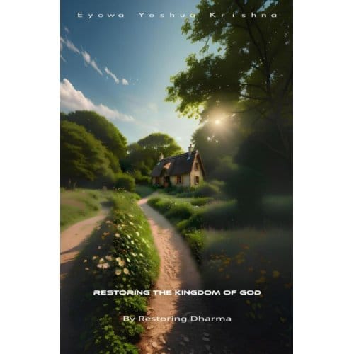 Restoring The Kingdom Of God (Compact Version) - Eyowa Yeshua Krishna