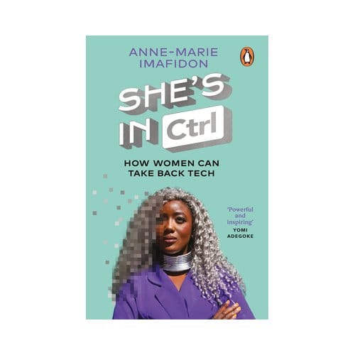 She’s In Ctrl - Anne-Marie Imafidon